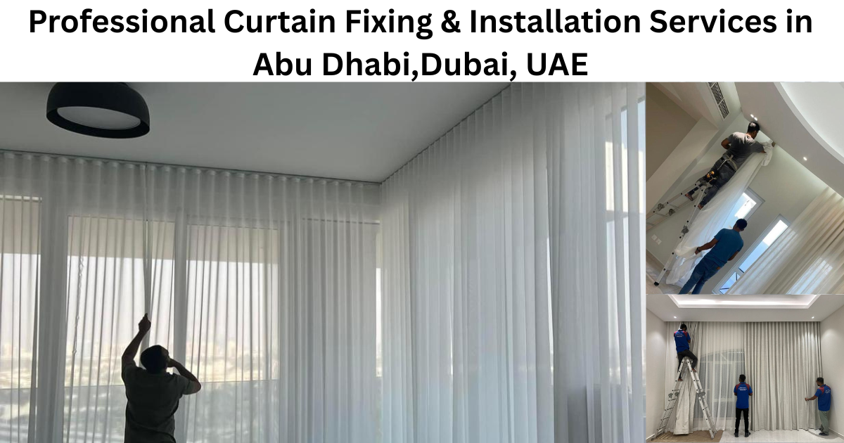 https://luxurylinefurnishing.com/wp-content/uploads/2025/06/Professional-Curtain-Fixing-Installation-Services-in-Abu-Dhabi-Luxury-Line-Furnishings.png
